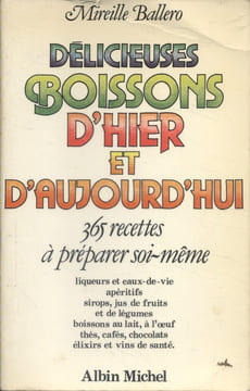 Délicieuses boissons d'hier et d'aujourd'hui.. BALLERO Mireille