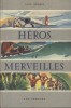 Héros et merveilles. Tome 1 : Les tenaces.. SOMMER Elise Illustré par Claude Guion.