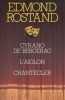 Cyrano De Bergerac, l'Aiglon, Chantecler.. ROSTAND Edmond 