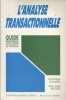 L'analyse transactionnelle : Guide pratique pour les agents de maîtrise et les techniciens.. CHALVIN Dominique - MULLER Jean-Louis 