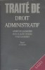 Traité de droit administratif. Tome 1 seul : L'0rganisation administrative, la juridiction administrative, les actes et l'objet de l'action de ...