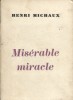 Misérable miracle. La mescaline.. MICHAUX Henri Avec 48 dessins et documents manuscrits.