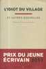 L'idiot du village et autres nouvelles. Recueil. NOUVELLES 