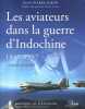 Les aviateurs dans la guerre d'Indochine. 1945-1957. Témoignages.. SIMON Jean-Pierre 