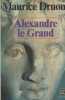 Alexandre le Grand.. DRUON Maurice 