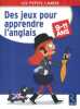 Des jeux pour apprendre l'anglais. 9-11 ans.. LEBRUN Sandra Illustrations de Patrick Chenot.