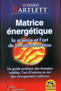 Matrice énergétique. La science et l'art de la transformation.