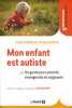 Mon enfant est autiste. Un guide pour parents, enseignants et soignants.. DEGRIECK Steven - VERMEULEN Peter 