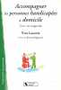 Accompagner les personnes handicap&eacute;es &agrave; domicile. Une vie n&eacute;goci&eacute;e.. LACROIX Yves 