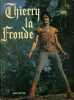 Une aventure de Thierry La Fronde.. DERET Jean-Claude 