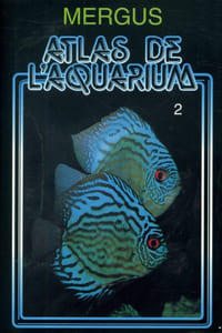 Atlas de l'aquarium volume 2.