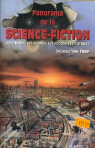 Panorama de la science-fiction. Les thèmes, les genres, les écoles, les auteurs.