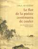 Le flot de la poésie continuera de couler. Avec la collaboration de Dong Qiang.. LE CLEZIO J. M. G. 