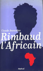 Rimbaud l'Africain.