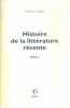 Histoire de la littérature récente. Tome 1 seul.. CADIOT Olivier 
