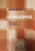 La philosophie. Avec Jean-Cassien Billier, Patrick Savidan, Ludivine Thiaw-Po-Une.. RENAUT Alain 