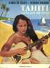 Tahiti ou la joie de vivre.. CAUNES Georges de - BORDERIE Bernard 