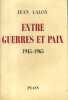 Entre guerres et paix, 1945-1965.. LALOY Jean 