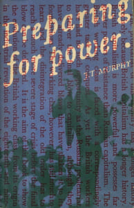 Preparing for power. A critical study of the history of the british working-class movement.
