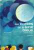 Les contes de la lune bleue.. ANGOT Michèle 