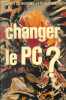 Changer le PC ?. DUHAMEL Olivier - WEBER Henri 