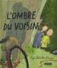 L'ombre du voisin.. LINDENBAUM Pija 