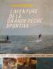 L'aventure de la grande pêche sportive.. RICHARD Marc 