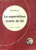 La superstition ersatz de foi.. MELLOT Jean 