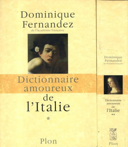 Dictionnaire amoureux de l'Italie. Nouvelle édition augmentée de 200 pages.