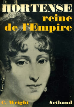 Hortense, reine de l'Empire.. WRIGHT C. 