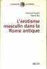L'érotisme masculin dans la Rome Antique.. DUPONT Florence - ELOI Thierry 