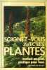 Soignez-vous avec les plantes. Manuel médical pratique pour tous.. VARNELLO L. (Dr) 