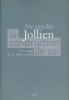 La construction de soi. Un usage de la philosophie. JOLLIEN Alexandre 