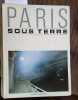 Paris sous terre.. BALI Alain - CAPPE Gille - MAMOU Yves 