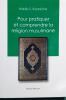 Pour pratiquer et comprendre la religion musulmane.. KAANICHE Habib S. 