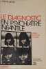 Le diagnostic en psychiatrie infantile.. LEMAY Michel 