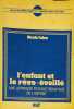 L'enfant et le r&ecirc;ve-&eacute;veill&eacute;. Une approche psychoth&eacute;rapique de l'enfant.. FABRE Nicole 