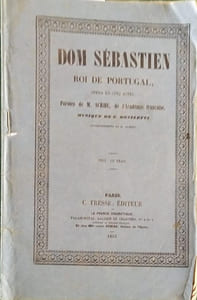 Dom Sebastien, roi de Portugal, opéra en cinq actes de Donizetti. Livret seul.