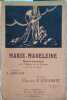 Marie-Madeleine. Myst&egrave;re &eacute;vang&eacute;lique en 3 tableaux et un &eacute;pilogue. Avec soli et chœurs.. GUILLOT J. - CHABOT E. 