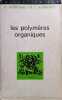 Les polym&egrave;res organiques. Section Le chimiste.. AUBINEAU Claude - AUDEBERT Roland 