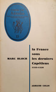 La France sous les derniers Capétiens, 1223-1328. 13e tome des Cahiers des Annales, CNRS.