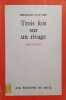 Trois fois, sur un rivage… nouvelles. La sir&egrave;ne et le m&eacute;cano - Le paradis perdu - Le grand dieu d'argent.. ASTORG Bertrand d' 