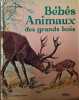 B&eacute;b&eacute;s animaux des grands bois.. SAINT-CERERE Gilles Illustrations de Nemo.