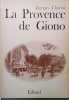 La Provence de Giono.. CHABOT Jacques 