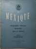 Le Mexique. G&eacute;ographie - Histoire - Economie - Arts - Lettres.. AMBASSADE DU MEXIQUE EN FRANCE Photographies.