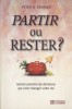 Partir ou rester ? Sachez prendre des décisions qui vont changer votre vie.. KRAMER Peter D. 