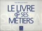 Le livre et ses métiers. 12 affiches pour découvrir le livre et ses métiers.. ASSOCIATION SAVOIR LIVRE 