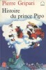 Histoire du prince Pipo, de Pipo le cheval et de la princesse Popi.. GRIPARI Pierre 