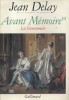 Avant mémoire III : La Fauconnier. (A Paris, sous Louis XV). DELAY Jean 
