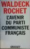 L'avenir du parti communiste français.. ROCHET Waldeck 
